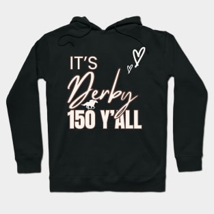 It'S Derby 150 Y'All Derby Day 2024 Horse Race Hoodie